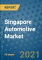 Singapore Automotive Market Outlook, 2021 - Passenger Cars, Commercial Vehicles, Ev Market Size, Share, Companies and Developments - Product Image