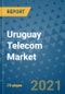 Uruguay Telecom Market Outlook, 2021 - Mobile, Broadband Telecommunications Infrastructure, Trends, Operators and Covid Recovery to 2028 - Product Image