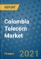 Colombia Telecom Market Outlook, 2021 - Mobile, Broadband Telecommunications Infrastructure, Trends, Operators and Covid Recovery to 2028 - Product Image