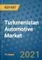 Turkmenistan Automotive Market Outlook, 2021 - Passenger Cars, Commercial Vehicles, Ev Market Size, Share, Companies and Developments - Product Image