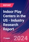 Indoor Play Centers in the US - Industry Research Report - Product Image