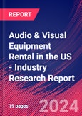 Audio & Visual Equipment Rental in the US - Industry Research Report- Product Image