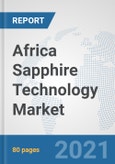 Africa Sapphire Technology Market: Prospects, Trends Analysis, Market Size and Forecasts up to 2027- Product Image