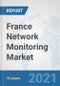 France Network Monitoring Market: Prospects, Trends Analysis, Market Size and Forecasts up to 2027 - Product Thumbnail Image