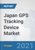 Japan GPS Tracking Device Market: Prospects, Trends Analysis, Market Size and Forecasts up to 2027- Product Image