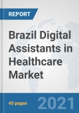 Brazil Digital Assistants in Healthcare Market: Prospects, Trends Analysis, Market Size and Forecasts up to 2027- Product Image