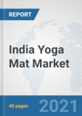 India Yoga Mat Market: Prospects, Trends Analysis, Market Size and Forecasts up to 2027- Product Image