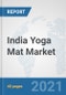 India Yoga Mat Market: Prospects, Trends Analysis, Market Size and Forecasts up to 2027 - Product Image