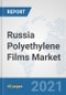 Russia Polyethylene Films Market: Prospects, Trends Analysis, Market Size and Forecasts up to 2027 - Product Thumbnail Image