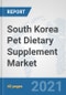 South Korea Pet Dietary Supplement Market: Prospects, Trends Analysis, Market Size and Forecasts up to 2027 - Product Thumbnail Image
