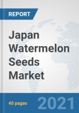 Japan Watermelon Seeds Market: Prospects, Trends Analysis, Market Size and Forecasts up to 2027- Product Image