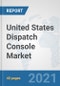 United States Dispatch Console Market: Prospects, Trends Analysis, Market Size and Forecasts up to 2027 - Product Thumbnail Image