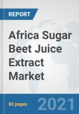 Africa Sugar Beet Juice Extract Market: Prospects, Trends Analysis, Market Size and Forecasts up to 2027- Product Image