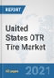 United States OTR Tire Market: Prospects, Trends Analysis, Market Size and Forecasts up to 2027 - Product Thumbnail Image