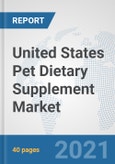 United States Pet Dietary Supplement Market: Prospects, Trends Analysis, Market Size and Forecasts up to 2027- Product Image