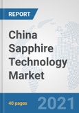 China Sapphire Technology Market: Prospects, Trends Analysis, Market Size and Forecasts up to 2027- Product Image