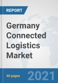 Germany Connected Logistics Market: Prospects, Trends Analysis, Market Size and Forecasts up to 2027- Product Image