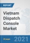 Vietnam Dispatch Console Market: Prospects, Trends Analysis, Market Size and Forecasts up to 2027 - Product Thumbnail Image