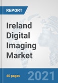 Ireland Digital Imaging Market: Prospects, Trends Analysis, Market Size and Forecasts up to 2027- Product Image