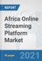 Africa Online Streaming Platform Market: Prospects, Trends Analysis, Market Size and Forecasts up to 2027 - Product Thumbnail Image
