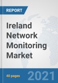 Ireland Network Monitoring Market: Prospects, Trends Analysis, Market Size and Forecasts up to 2027- Product Image