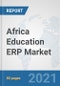 Africa Education ERP Market: Prospects, Trends Analysis, Market Size and Forecasts up to 2027 - Product Thumbnail Image
