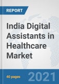 India Digital Assistants in Healthcare Market: Prospects, Trends Analysis, Market Size and Forecasts up to 2027- Product Image