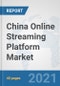 China Online Streaming Platform Market: Prospects, Trends Analysis, Market Size and Forecasts up to 2027 - Product Thumbnail Image