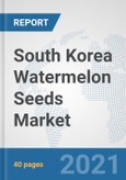 South Korea Watermelon Seeds Market: Prospects, Trends Analysis, Market Size and Forecasts up to 2027- Product Image