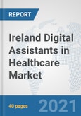 Ireland Digital Assistants in Healthcare Market: Prospects, Trends Analysis, Market Size and Forecasts up to 2027- Product Image