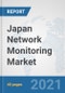 Japan Network Monitoring Market: Prospects, Trends Analysis, Market Size and Forecasts up to 2027 - Product Thumbnail Image