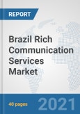 Brazil Rich Communication Services (RCS) Market: Prospects, Trends Analysis, Market Size and Forecasts up to 2027- Product Image