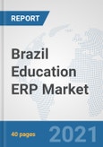 Brazil Education ERP Market: Prospects, Trends Analysis, Market Size and Forecasts up to 2027- Product Image