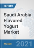 Saudi Arabia Flavored Yogurt Market: Prospects, Trends Analysis, Market Size and Forecasts up to 2027- Product Image