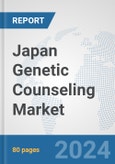 Japan Genetic Counseling Market: Prospects, Trends Analysis, Market Size and Forecasts up to 2030- Product Image