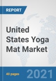 United States Yoga Mat Market: Prospects, Trends Analysis, Market Size and Forecasts up to 2027- Product Image