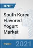 South Korea Flavored Yogurt Market: Prospects, Trends Analysis, Market Size and Forecasts up to 2027- Product Image