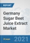 Germany Sugar Beet Juice Extract Market: Prospects, Trends Analysis, Market Size and Forecasts up to 2027 - Product Thumbnail Image