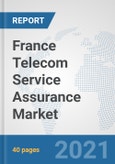 France Telecom Service Assurance Market: Prospects, Trends Analysis, Market Size and Forecasts up to 2027- Product Image