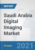 Saudi Arabia Digital Imaging Market: Prospects, Trends Analysis, Market Size and Forecasts up to 2027- Product Image