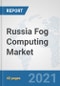 Russia Fog Computing Market: Prospects, Trends Analysis, Market Size and Forecasts up to 2027 - Product Thumbnail Image