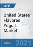 United States Flavored Yogurt Market: Prospects, Trends Analysis, Market Size and Forecasts up to 2027- Product Image