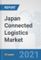 Japan Connected Logistics Market: Prospects, Trends Analysis, Market Size and Forecasts up to 2027 - Product Thumbnail Image