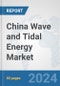 China Wave and Tidal Energy Market: Prospects, Trends Analysis, Market Size and Forecasts up to 2030 - Product Image