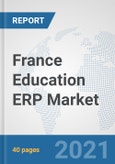 France Education ERP Market: Prospects, Trends Analysis, Market Size and Forecasts up to 2027- Product Image