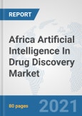 Africa Artificial Intelligence (AI) In Drug Discovery Market: Prospects, Trends Analysis, Market Size and Forecasts up to 2027- Product Image