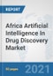 Africa Artificial Intelligence (AI) In Drug Discovery Market: Prospects, Trends Analysis, Market Size and Forecasts up to 2027 - Product Thumbnail Image