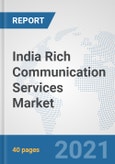India Rich Communication Services (RCS) Market: Prospects, Trends Analysis, Market Size and Forecasts up to 2027- Product Image