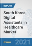 South Korea Digital Assistants in Healthcare Market: Prospects, Trends Analysis, Market Size and Forecasts up to 2027- Product Image