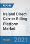 Ireland Direct Carrier Billing Platform Market: Prospects, Trends Analysis, Market Size and Forecasts up to 2027 - Product Thumbnail Image